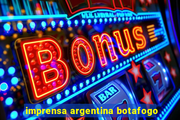 imprensa argentina botafogo